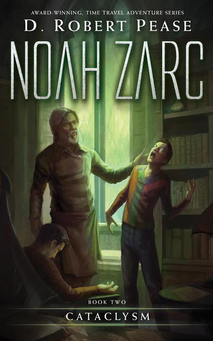 Noah Zarc: Cataclysm - D. Robert Pease - ebook