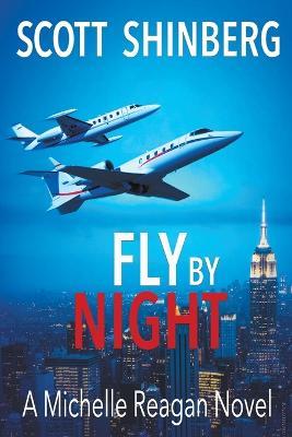 Fly by Night: A Riveting Spy Thriller - Scott Shinberg - cover