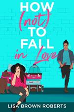 How (Not) to Fall in Love