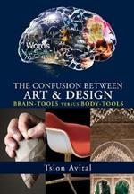 The Confusion Between Art and Design: Brain-Tools versus Body-Tools