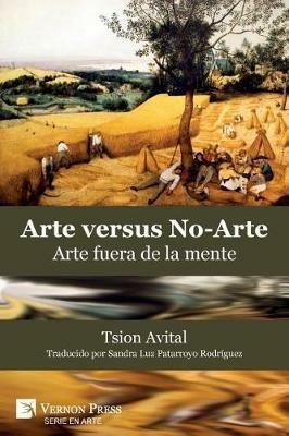 Arte vs. No-Arte: Arte fuera de la mente [B/N] - Tsion Avital - cover