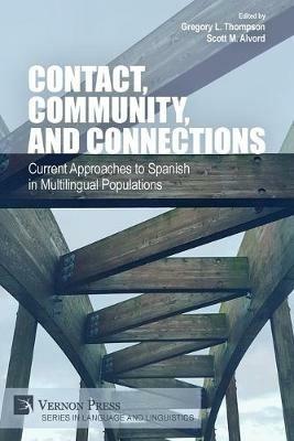 Contact, Community, and Connections: Current Approaches to Spanish in Multilingual Populations - cover