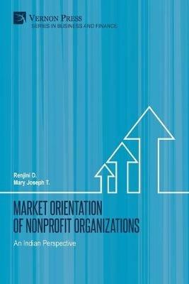 Market Orientation of Nonprofit Organizations: An Indian Perspective - Renjini D,Mary Joseph T - cover