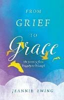 From Grief to Grace