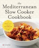 The Mediterranean Slow Cooker Cookbook: A Mediterranean Cookbook with 101 Easy Slow Cooker Recipes - Salinas Press - cover