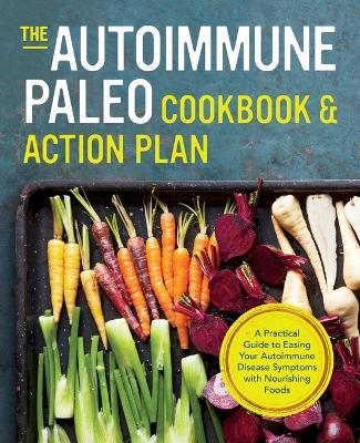 The Autoimmune Paleo Cookbook & Action Plan - Rockridge Press - cover