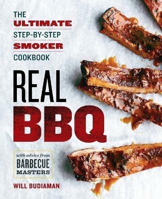 Real BBQ: The Ultimate Step-by-Step Smoker Cookbook - Rockridge Press - cover