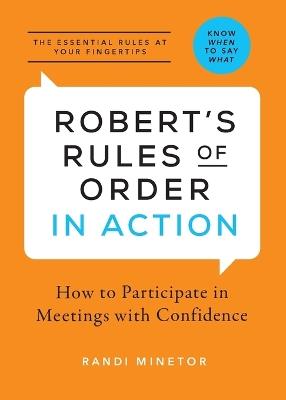 Robert's Rules of Order in Action: How to Participate in Meetings with Confidence - Randi Minetor - cover