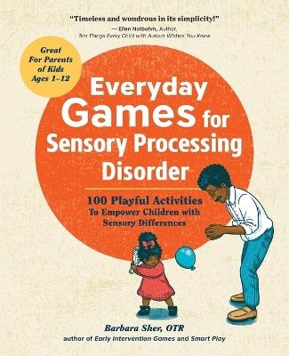 Everyday Games for Sensory Processing Disorder - Barbara Sher - cover