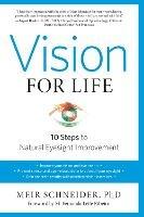 Vision for Life, Revised Edition: Ten Steps to Natural Eyesight Improvement - Meir Schneider - cover