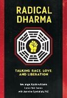 Radical Dharma: Talking Race, Love, and Liberation