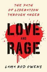 Love and Rage: The Path of Liberation through Anger