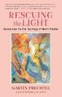 Rescuing the Light: Quotes from the Oral Teachings of Martin Prechtel