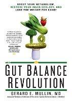 The Gut Balance Revolution: Boost Your Metabolism, Restore Your Inner Ecology, and Lose the Weight for Good!