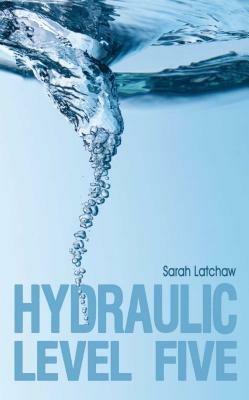 Hydraulic Level Five - Sarah Latchaw - cover