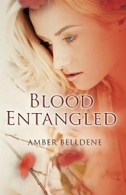 Blood Entangled - Amber Belldene - cover
