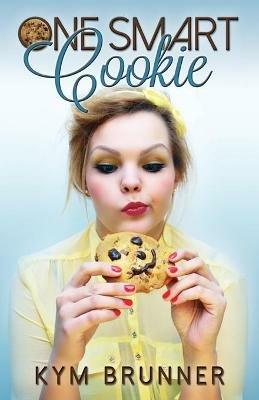 One Smart Cookie - Kym Brunner - cover