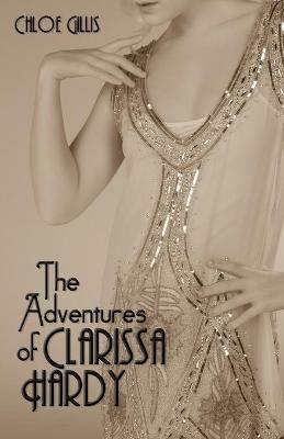 The Adventures of Clarissa Hardy - Chloe Gillis - cover