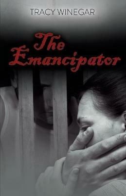 The Emancipator - Tracy Winegar - cover