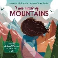 I Am Made of Mountains - Alexandra S. D. Hinrichs - cover