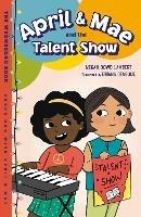 April & Mae and the Talent Show: The Wednesday Book - Megan Dowd Lambert,Briana Dengoue - cover