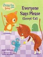 Chicken Soup for the Soul BABIES: Everyone Says Please (Except Cat): A Book About Manners 