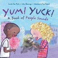 Yum! Yuck! - Linda Sue Park,Julia Durango - cover