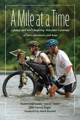 A Mile at a Time: A Father and Sons Inspiring Alzheimers Journey of Love, Adventure, and Hope - Mark Mace Macy - cover