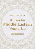 The Complete Middle Eastern Vegetarian: Classic Recipes from the Middle East and North Africa