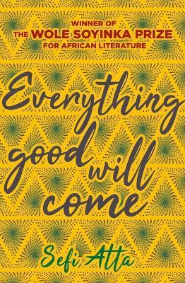 Everything Good Will Come - Sefi Atta - cover