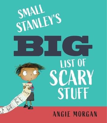 Small Stanley's Big List of Scary Stuff - Angie Morgan - cover