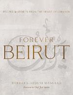 Forever Beirut: Recipes And Stories From The Heart Of Lebanon