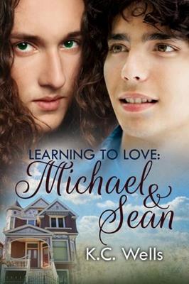 Learning to Love: Michael & Sean - K.C. Wells - cover