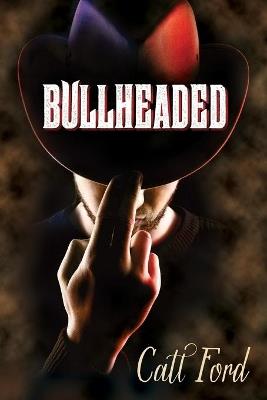 Bullheaded - Catt Ford - cover