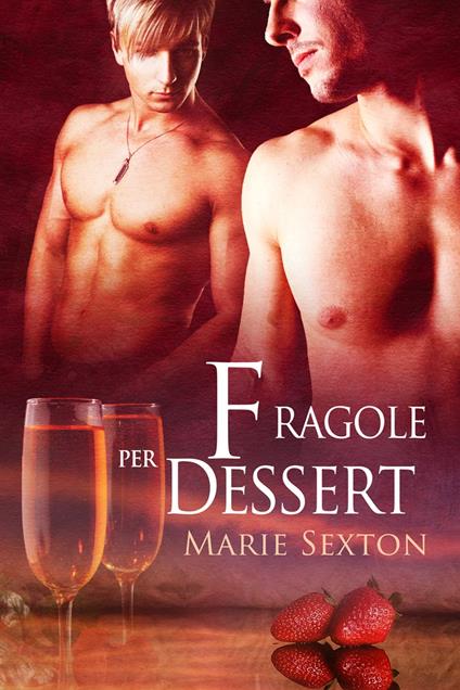 Fragole per dessert - Marie Sexton,KillerQueen - ebook