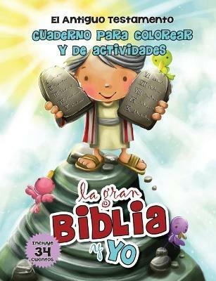 La gran Biblia y yo - Antiguo Testamento: Cuaderno para colorear y de actividades - Agnes De Bezenac - cover