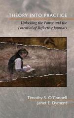 Theory Into Practice: Unlocking the Power and the Potential of Reflective Journals