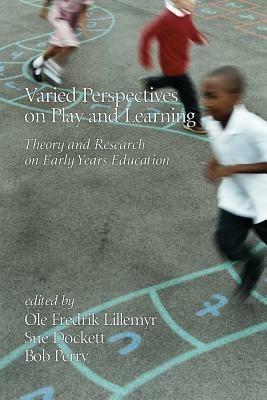 Varied Perspectives on Play and Learning: Theory and Research on Early Years Education - cover