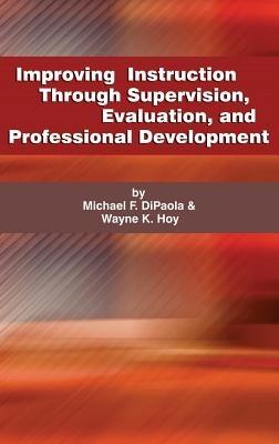 Improving Instruction through Supervision, Evaluation, and Professional Development - Michael F. DiPaola,Wayne K. Hoy - cover