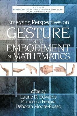 Emerging Perspectives on Gesture and Embodiment in Mathematics - cover