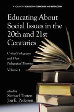 Educating About Social Issues in the 20th and 21st Centuries, Volume 4: Critical Pedagogues and Their Pedagogical Theories