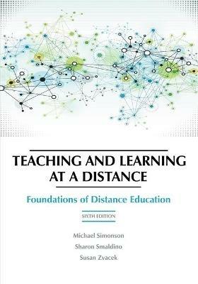 Teaching and Learning at a Distance: Foundations of Distance Education - cover