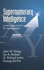 Supernumerary Intelligence: A New Approach to Analytics for Managers