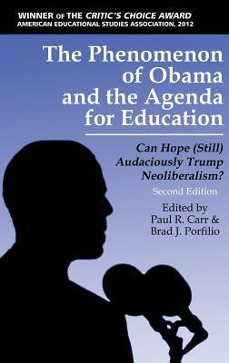 The Phenomenon of Obama and the Agenda for Education: Can Hope (Still) Audaciously Trump Neoliberalism? - cover