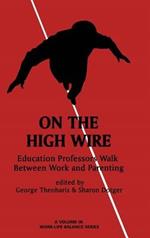 On the High Wire: Education Professors Walk Between Work and Parenting