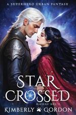 Star Crossed: A Superhero Urban Fantasy