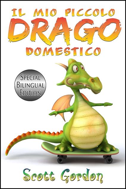 Il Mio Piccolo Drago Domestico - Gordon Scott - ebook