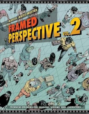 Framed Perspective Vol. 2: Technical Drawing for Shadows, Volume, and Characters - Marcos Mateu-Mestre - cover