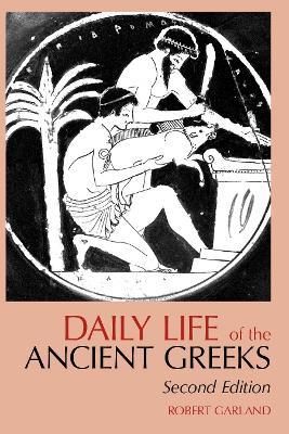 Daily Life of the Ancient Greeks - Robert Garland - cover