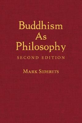 Buddhism As Philosophy - Mark Siderits - cover